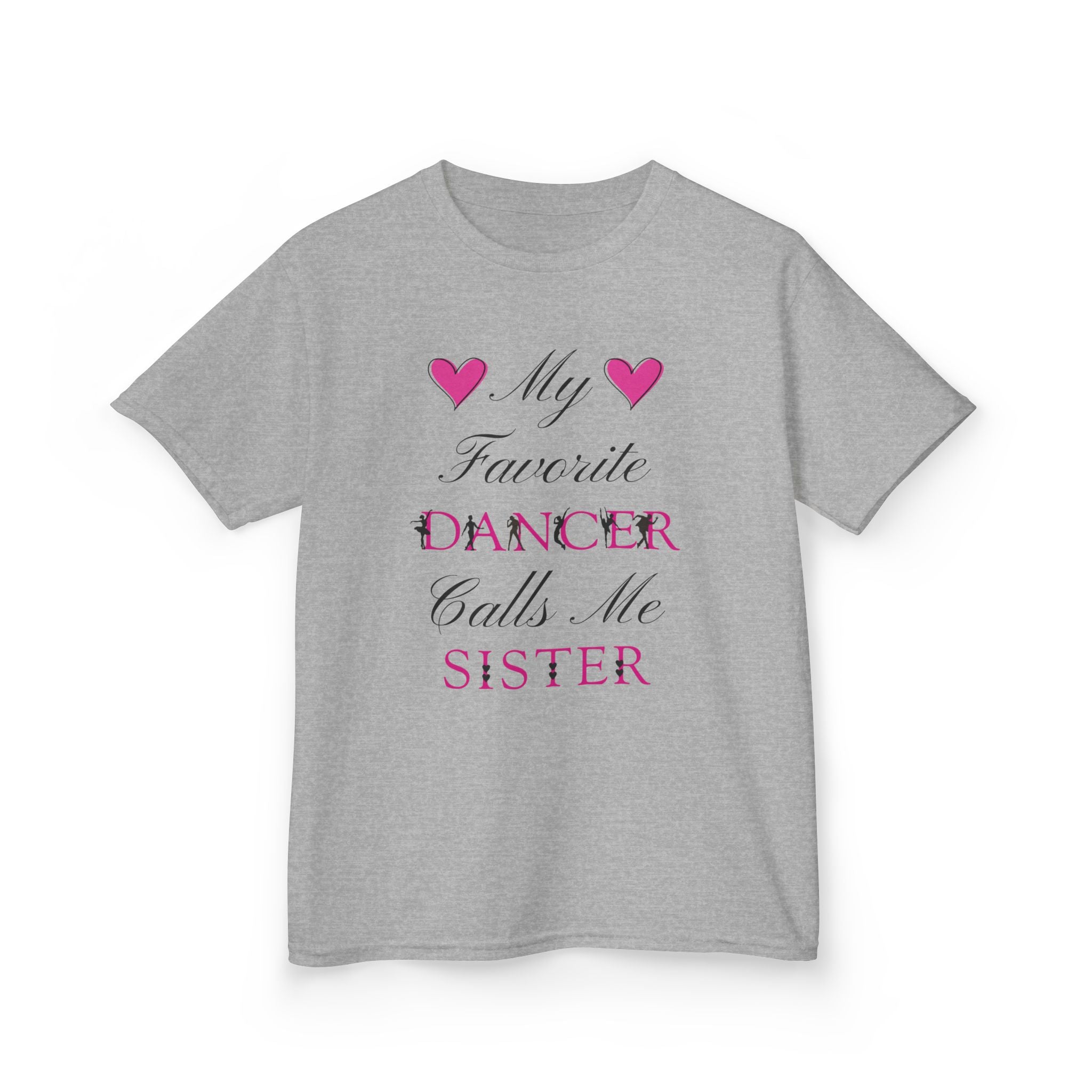Front view sport grey short-sleeve t-shirt with a graphic text print on the front that reads My Favorite Dancer Calls Me Sister.