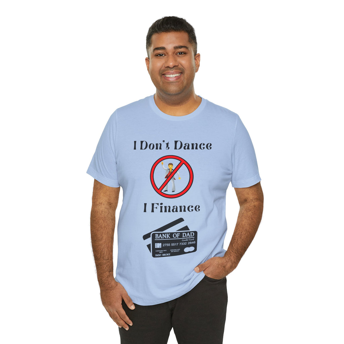 Adult Funny I Don't Dance I Finance Dad Graphic T-Shirt