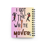 Back cover view of a spiral-bound notebook with a pastel pink-to-yellow gradient cover. The cover features black text reading 'I GOT THE WRITE MOVES' with illustrations of two people dancing and an orange pen graphic.