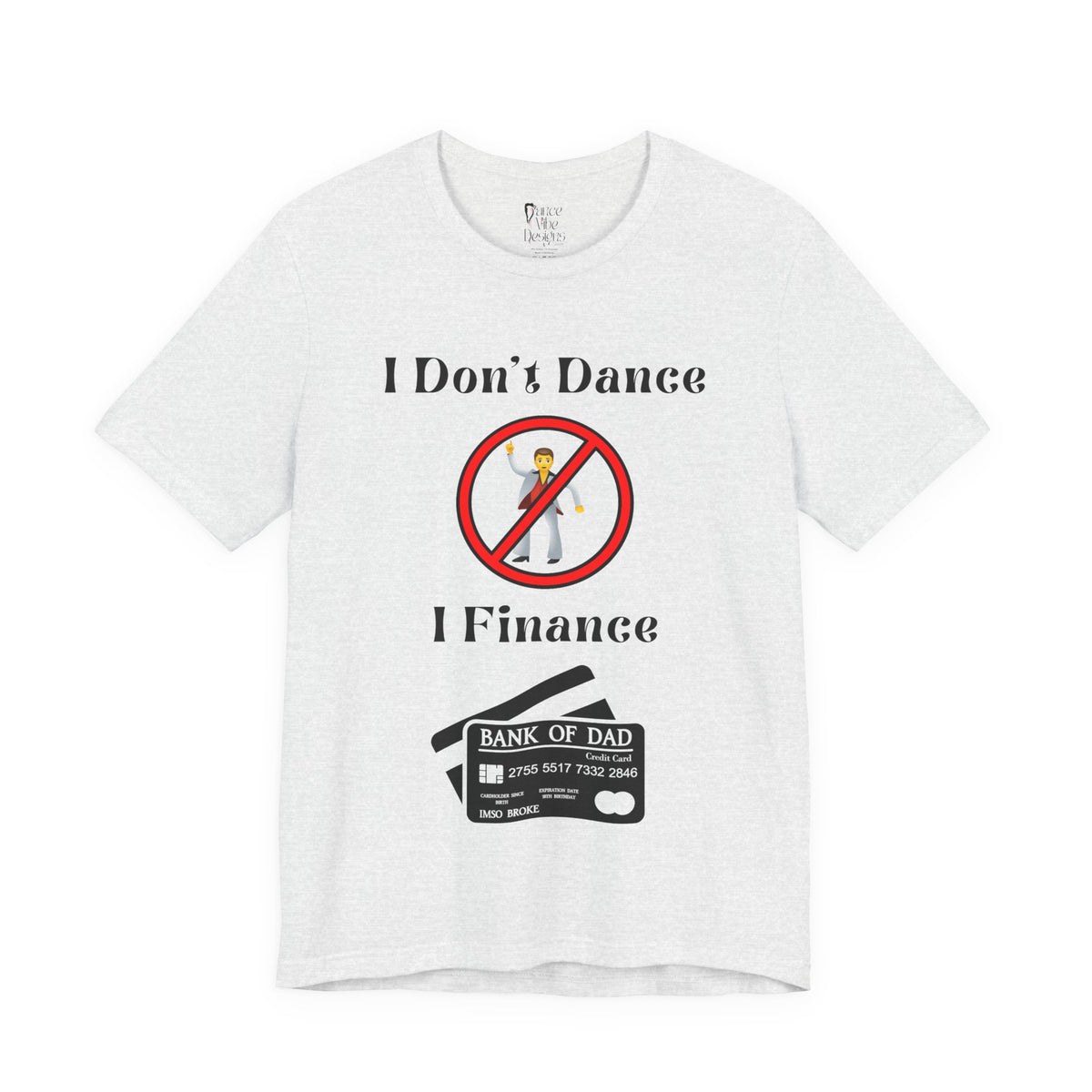Adult Funny I Don't Dance I Finance Dad Graphic T-Shirt