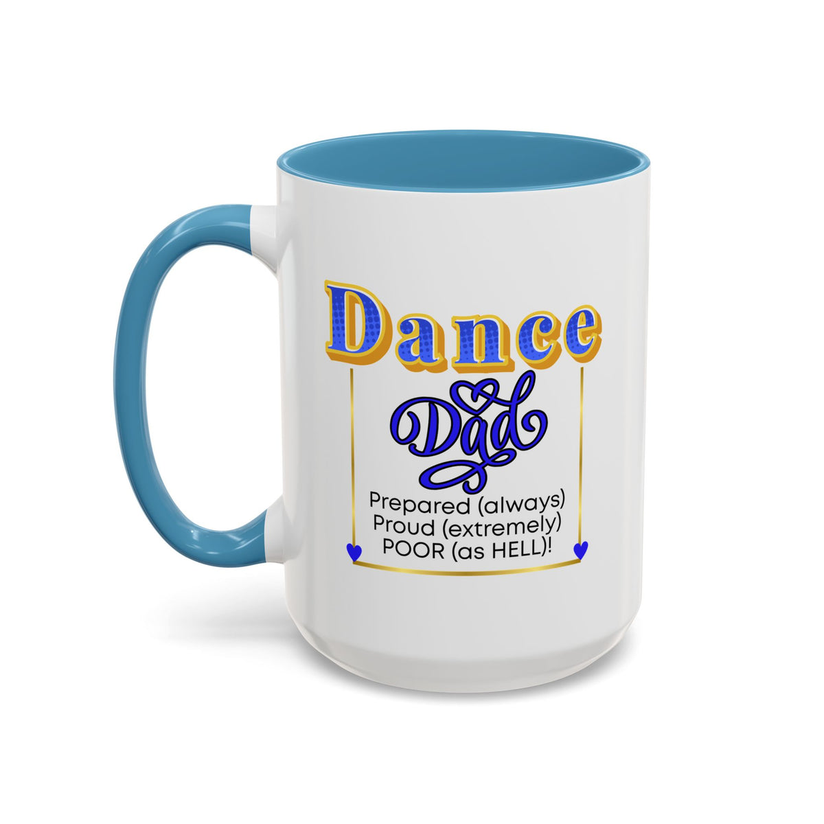15oz white ceramic Dance Dad mug with light blue handle and interior Left handed view