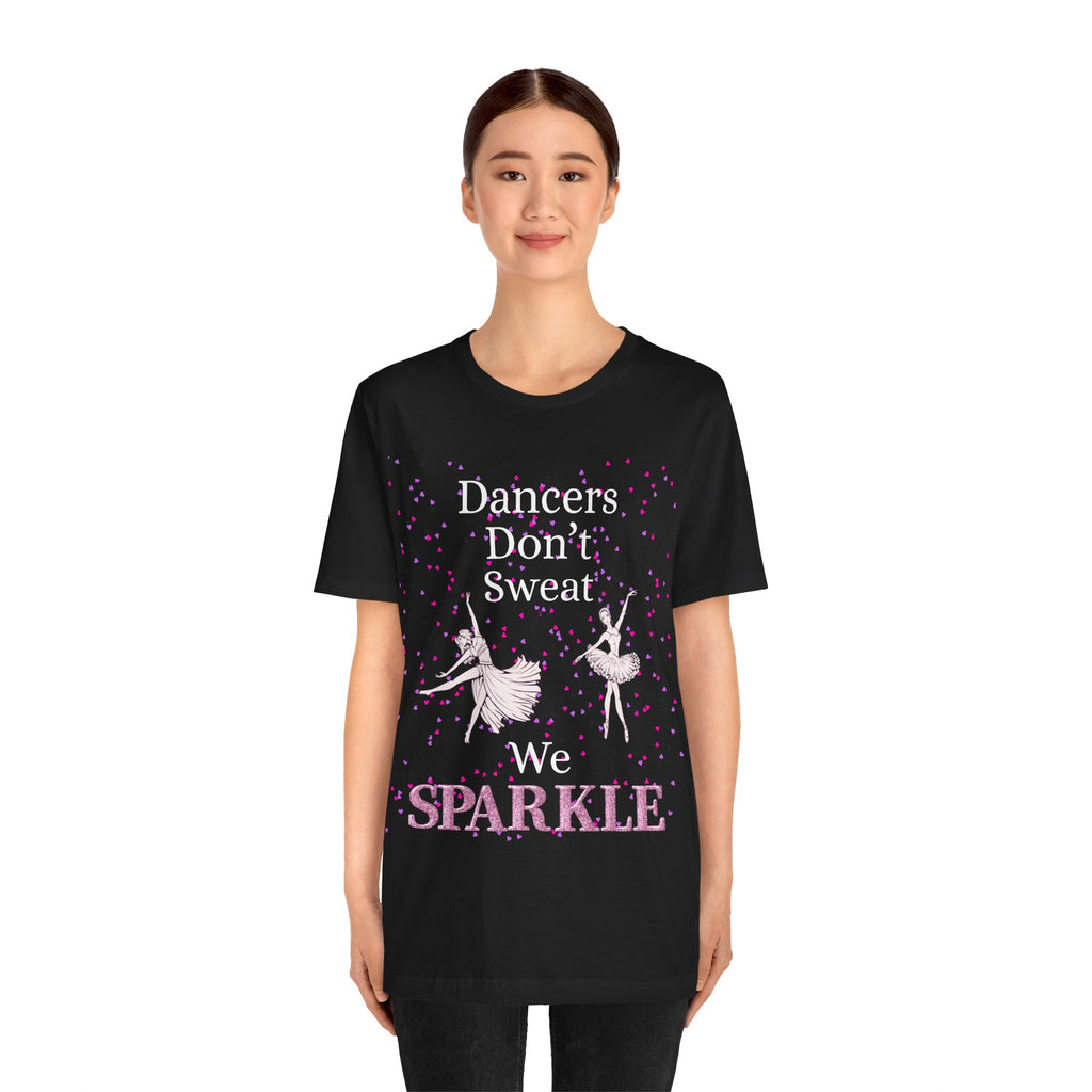 Adult Funny Dancers Don't Sweat We Sparkle Graphic T-Shirt