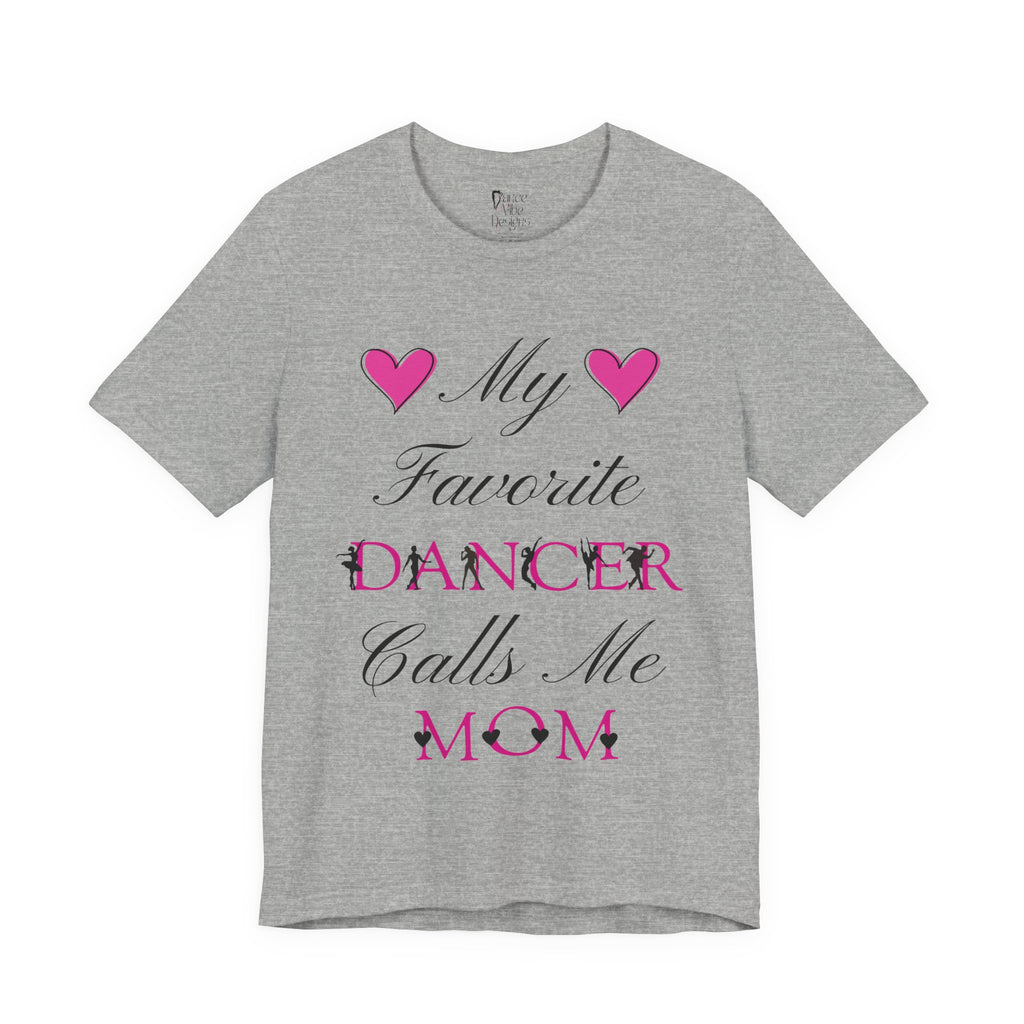 Adult My Favorite Dancer Calls Me Mom Graphic T-Shirt
