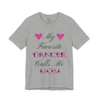 Adult My Favorite Dancer Calls Me Mom Graphic T-Shirt