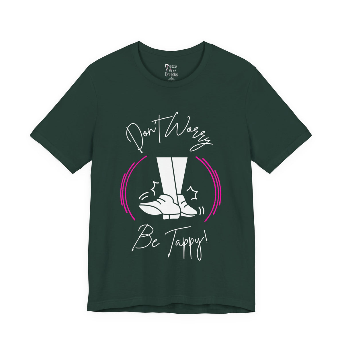 Adult Don't Worry Be Tappy Tap Dance Graphic T-Shirt