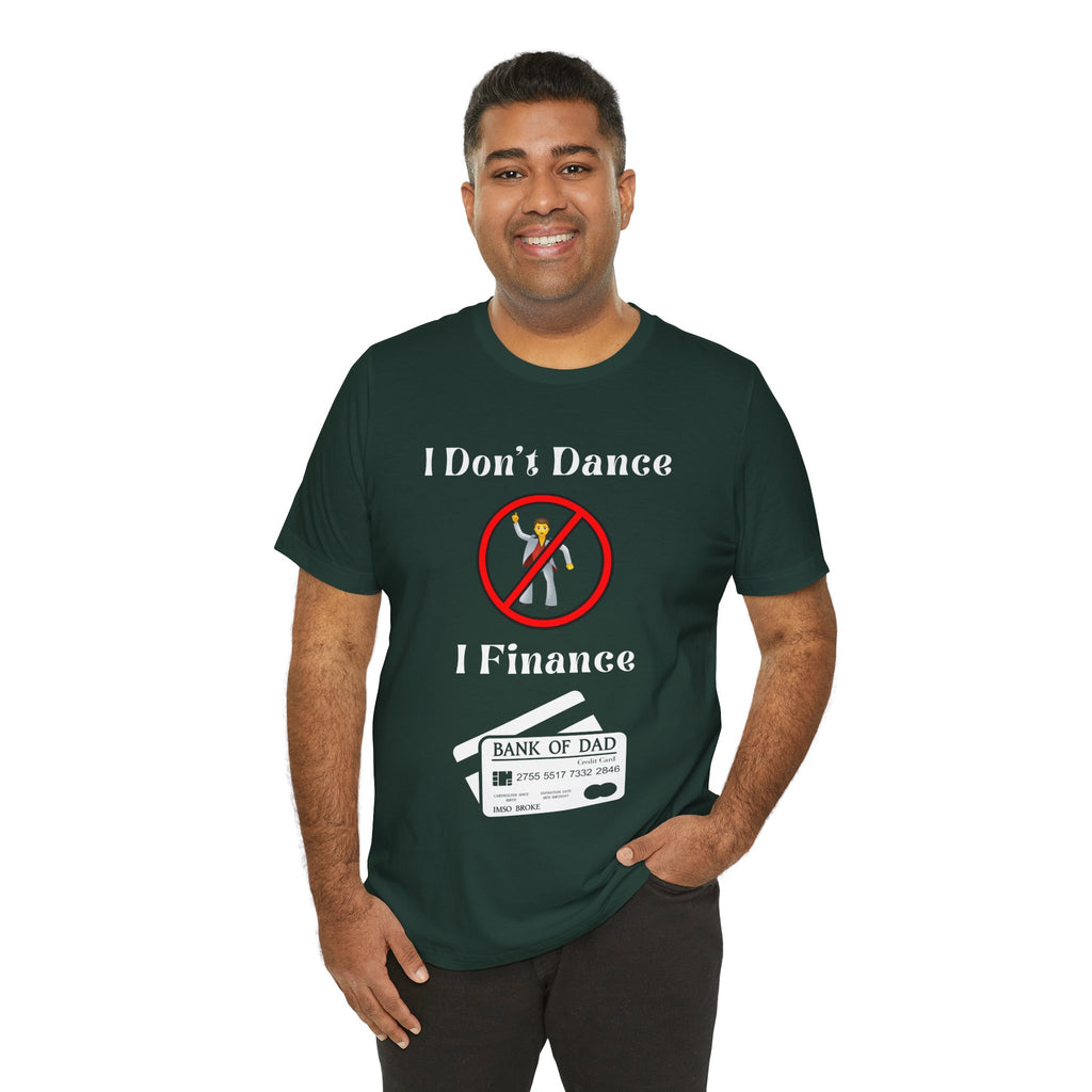Adult Funny I Don't Dance I Finance Dad Graphic T-Shirt