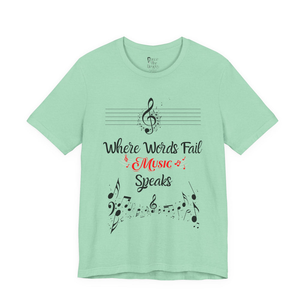 Adult Where Words Fail Music Speaks Graphic T-Shirt