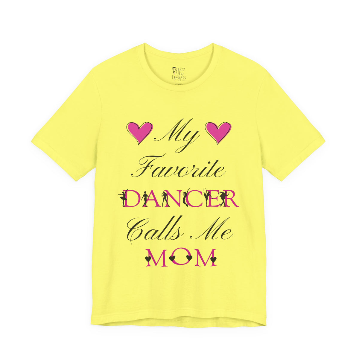 Adult My Favorite Dancer Calls Me Mom Graphic T-Shirt