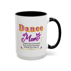 15oz white ceramic Dance Mom mug with black handle and interior Right handed view