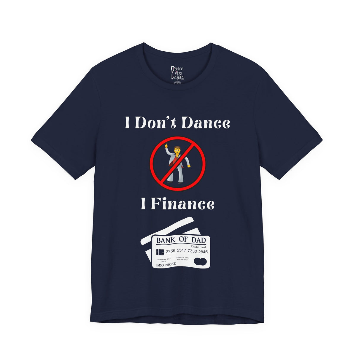 Adult Funny I Don't Dance I Finance Dad Graphic T-Shirt