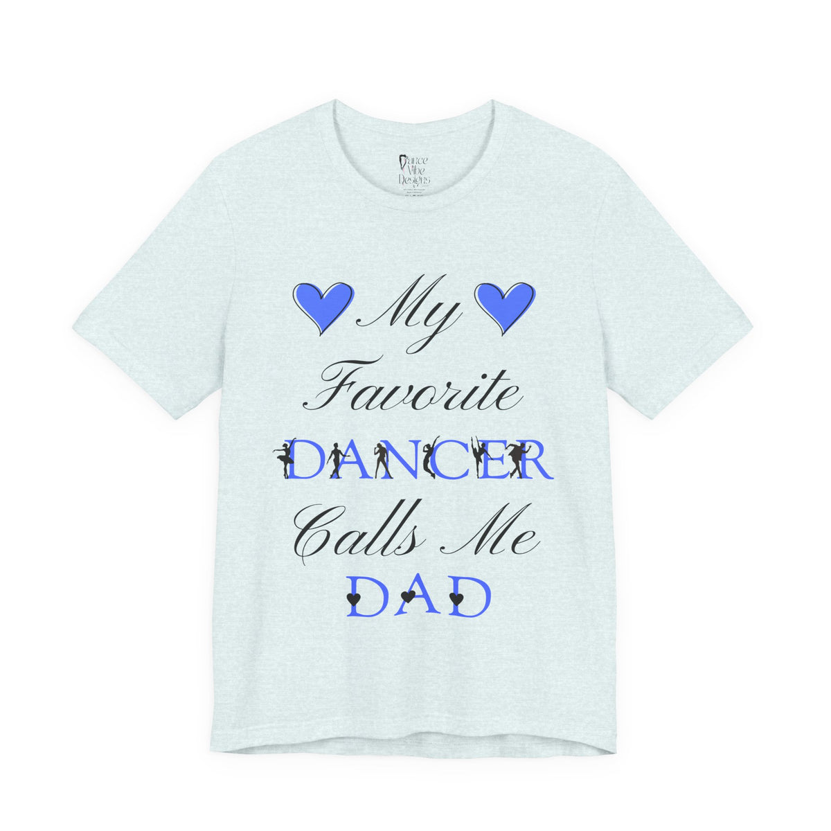 Adult My Favorite Dancer Calls Me Dad Graphic T-Shirt