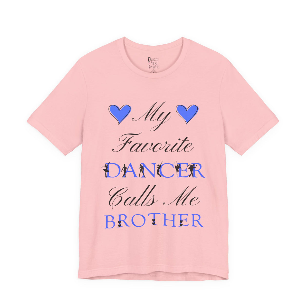 Adult My Favorite Dancer Calls Me Brother Graphic T-Shirt