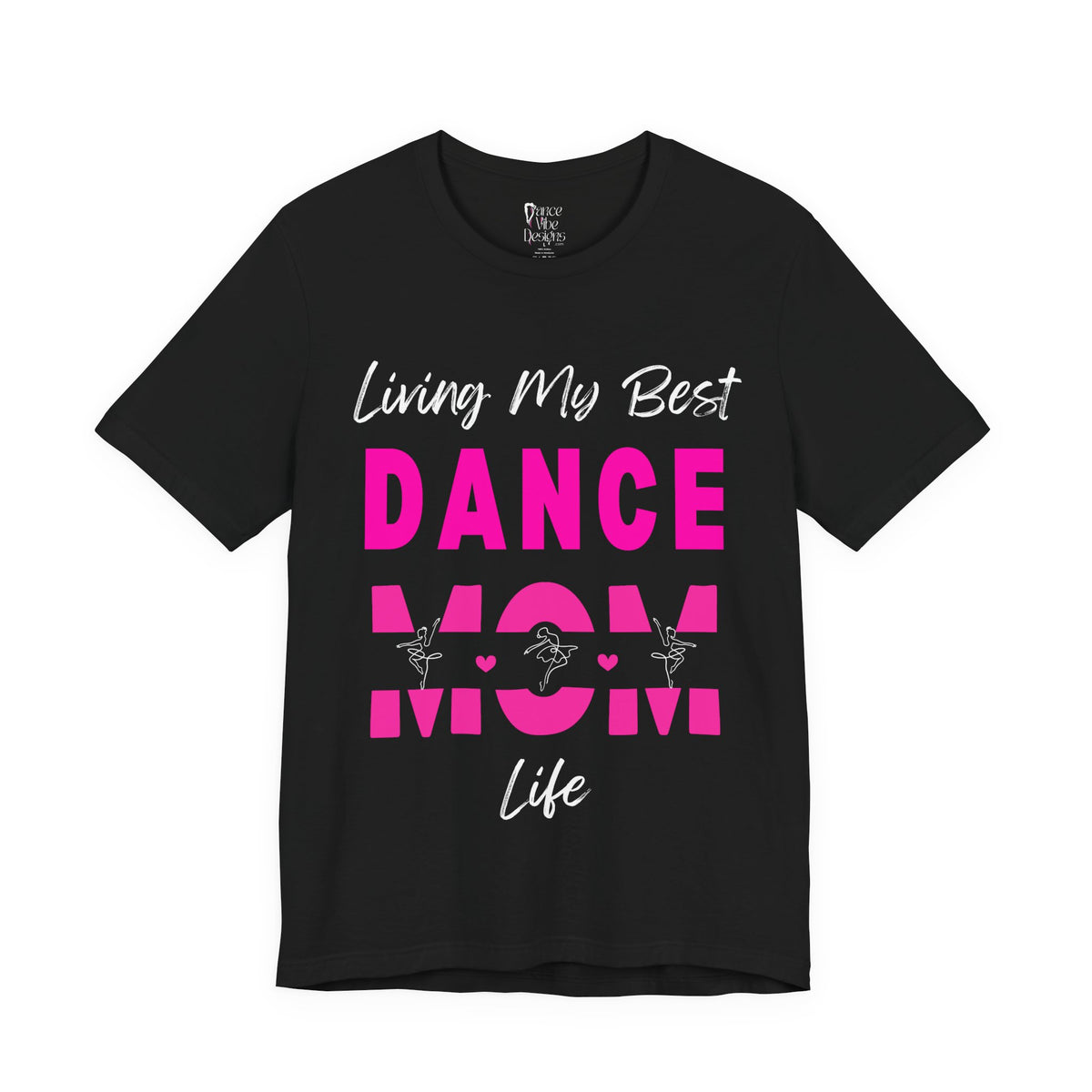 Adult Living My Best Dance Mom Life Graphic T-Shirt