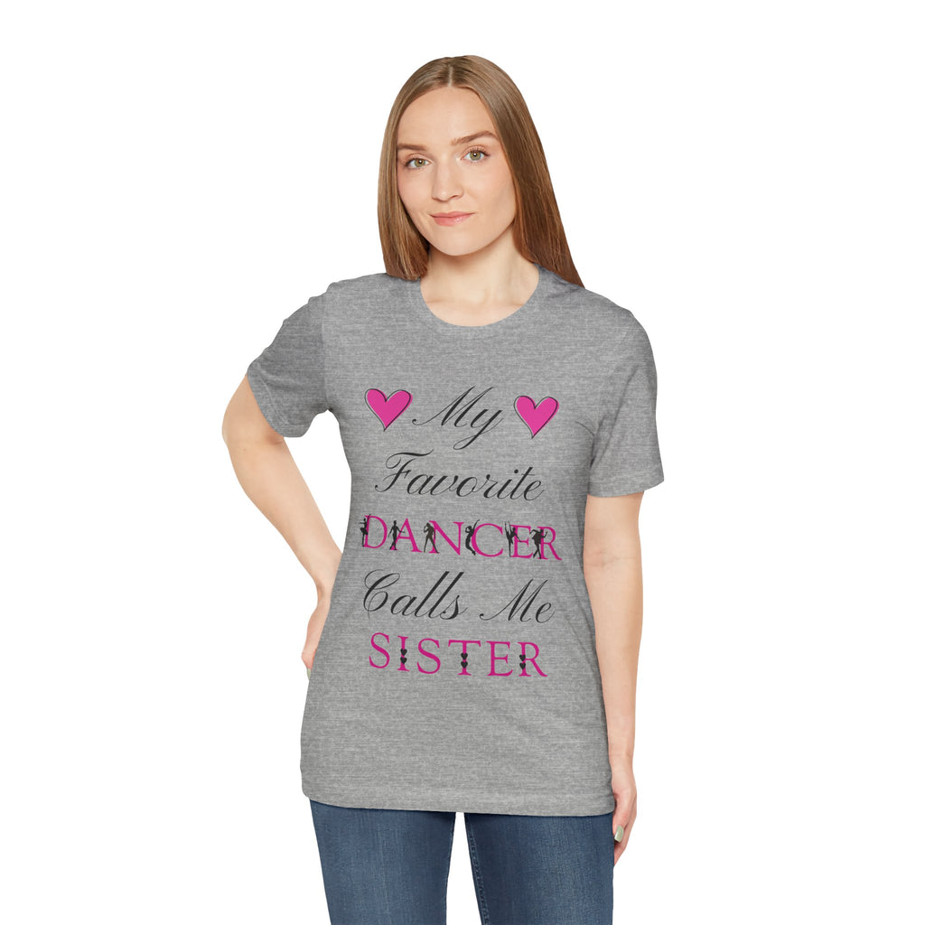 Adult My Favorite Dancer Calls Me Sister Graphic T-Shirt