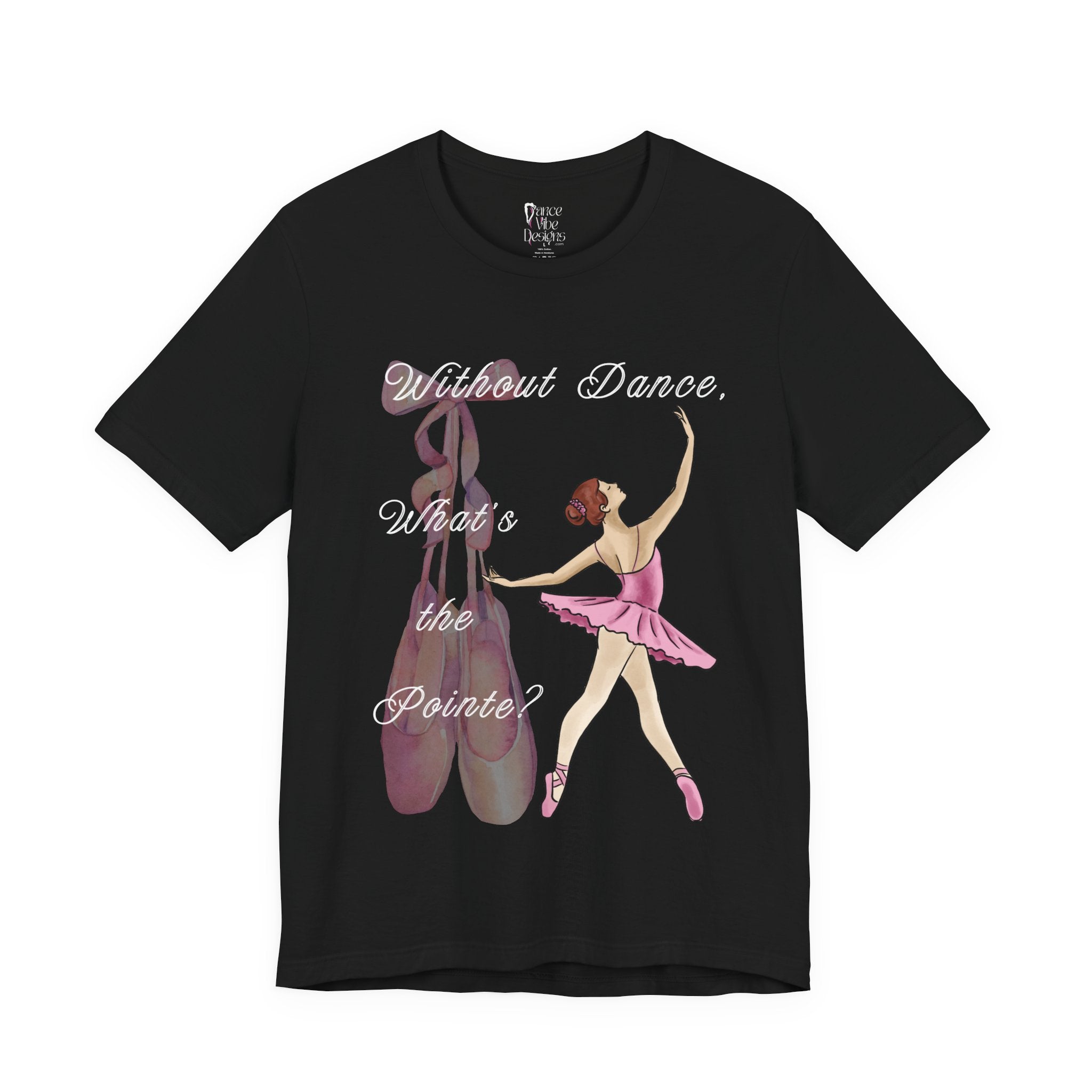 Adult What's the Pointe Ballet Dance Graphic T-Shirt