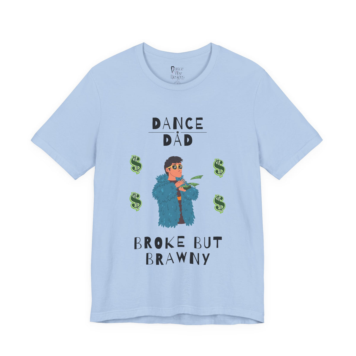 Adult Funny Broke But Brawny Dance Dad Graphic T-Shirt