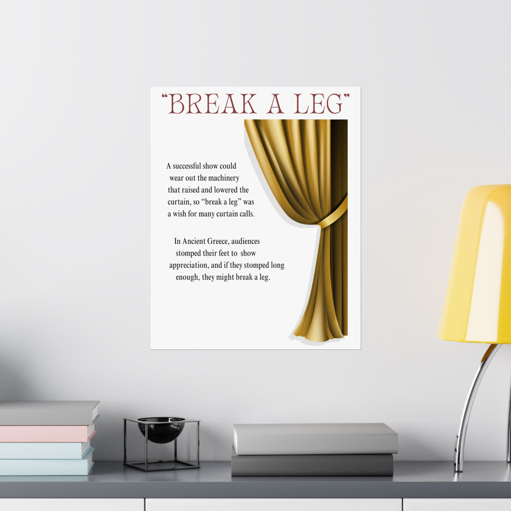 Break a Leg theatre wall art poster design explaining the origin of the phrase on bedroom wall gift for performers and dancers Size 16x20 (right side curtain)