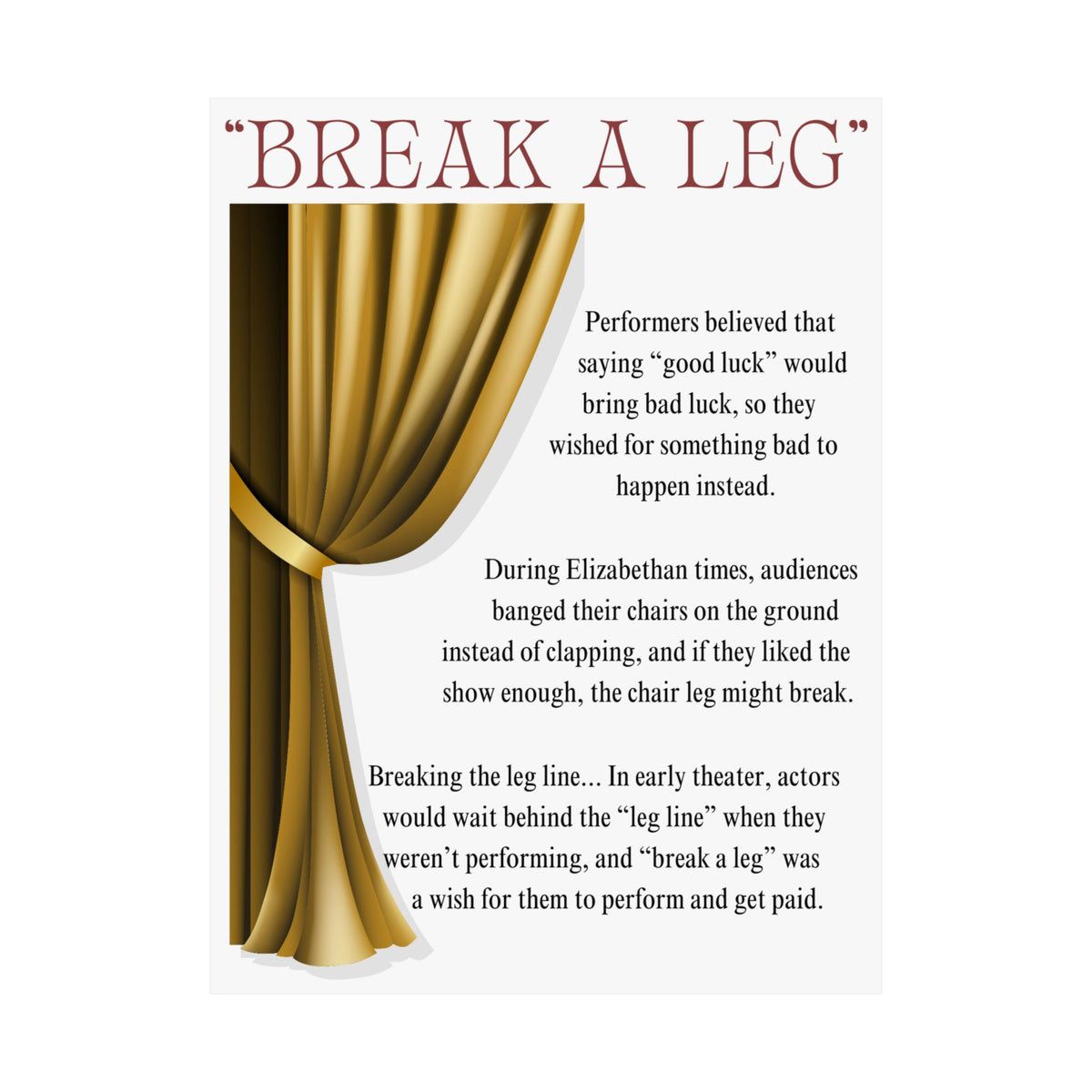 Break a Leg theatre wall art poster with gold (left side) curtain design explaining the origin of the phrase gift for performers and dancers Size 18x24