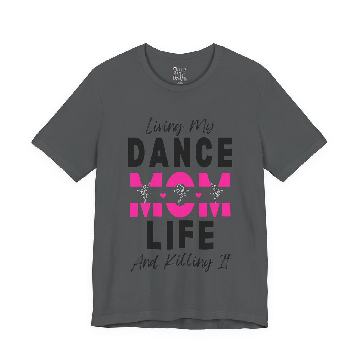 Adult Living My Best Dance Mom Life Graphic T-Shirt